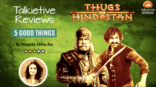 Thugs of Hindostan:  A double-crossing Thug, who wins over the audience