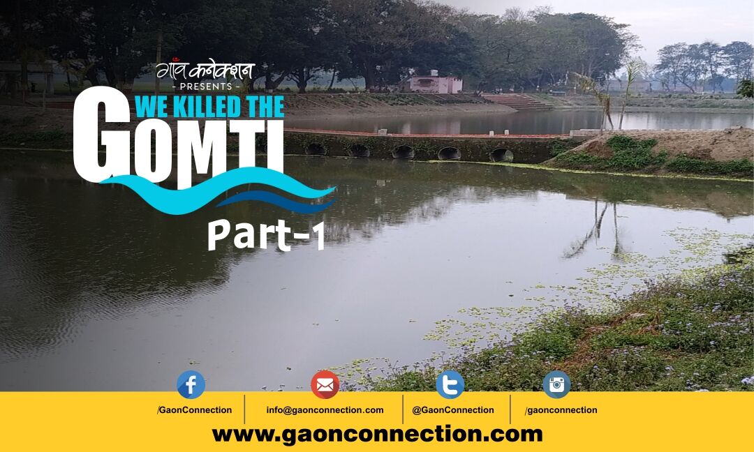River Gomti is dying, we let that happen