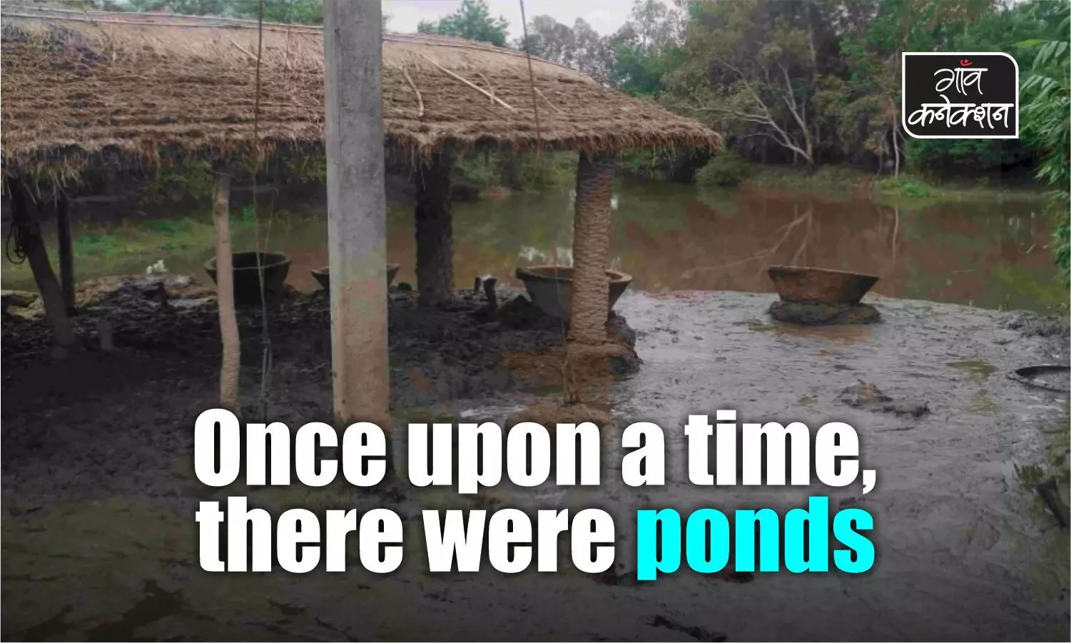 We have lost 22 lakh ponds since independence. Let that sink in
