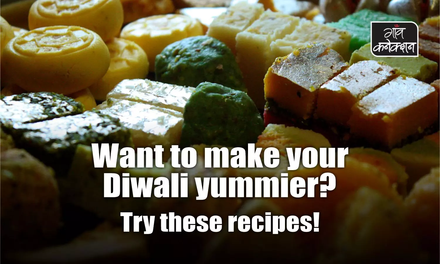 This Diwali, try some traditional recipes, invite people home!